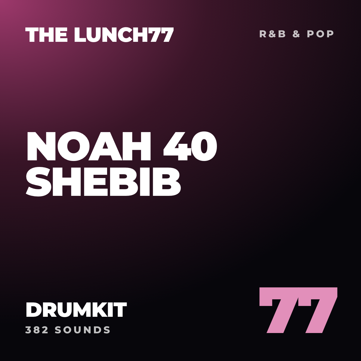 The Lunch77 Noah 40 Shebib Drumkit cover